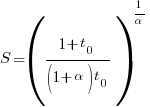 S=({1+t_0}/{(1+alpha)t_0})^{1/{alpha}}