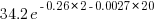 34.2 e^{-0.26*2-0.0027*20}